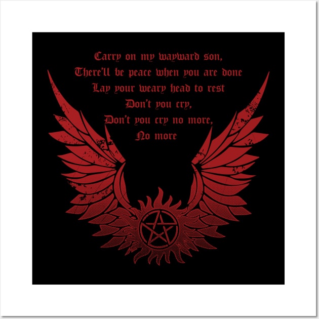 CARRY ON WAYWARD SON Wall Art by KARMADESIGNER T-SHIRT SHOP